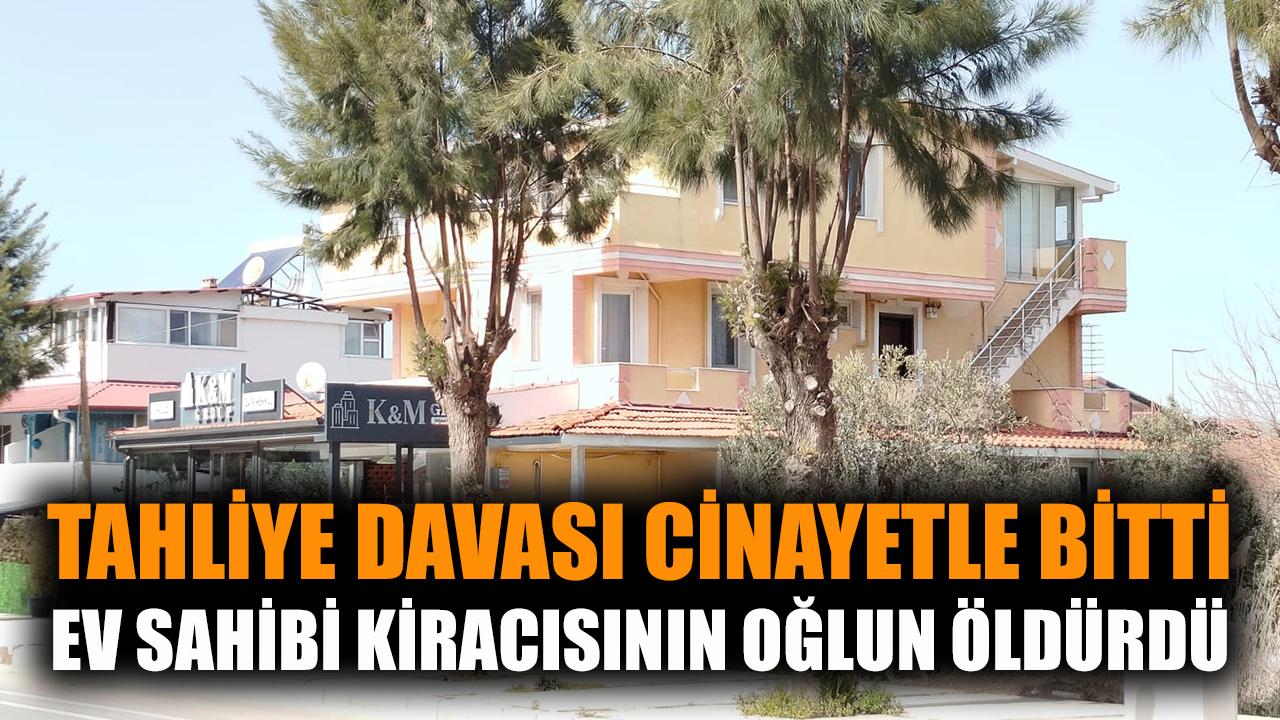 İzmir'de tahliye davası cinayetle bitti