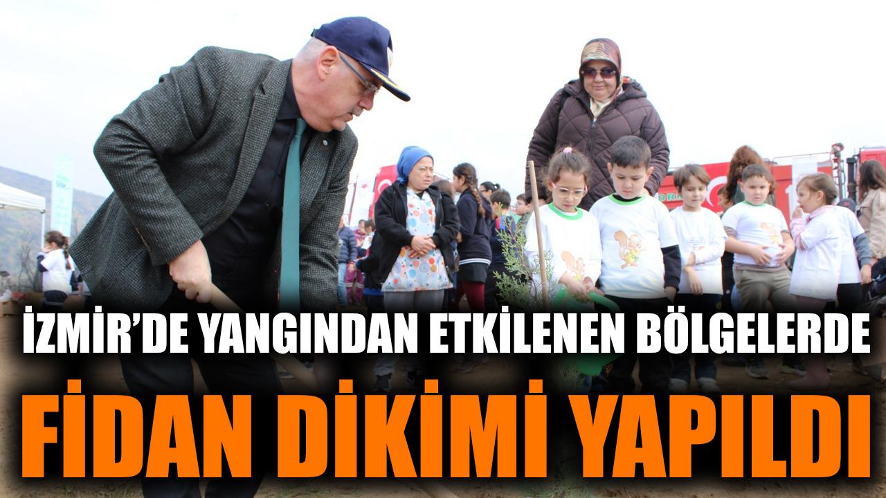 İzmir'de yangından etkilenen bölgelerde fidan dikimi yapıldı