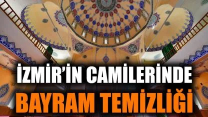 İzmir’in camilerinde bayram temizliği