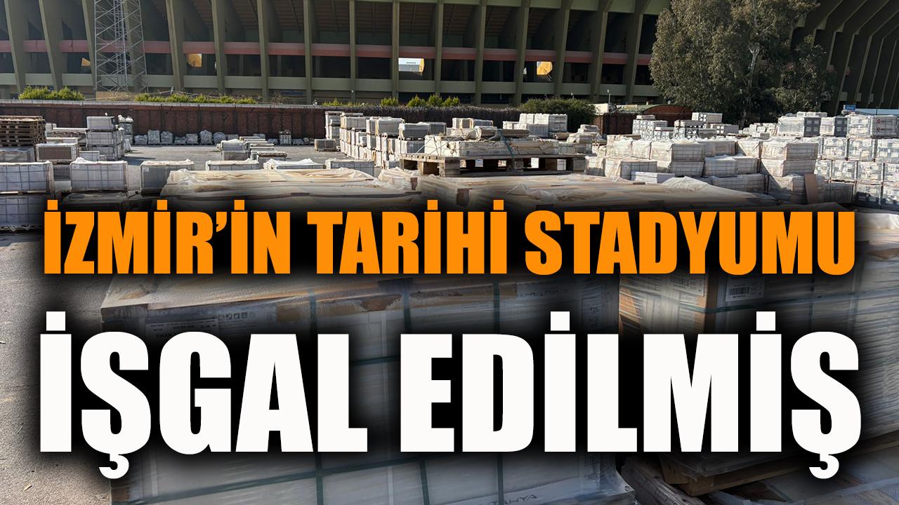 İzmir’in Tarihi Stadyumu İşgal edilmiş