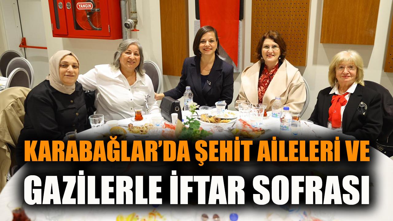Karabağlar ’da Şehit Aileleri ve Gazilerle İftar Sofrası