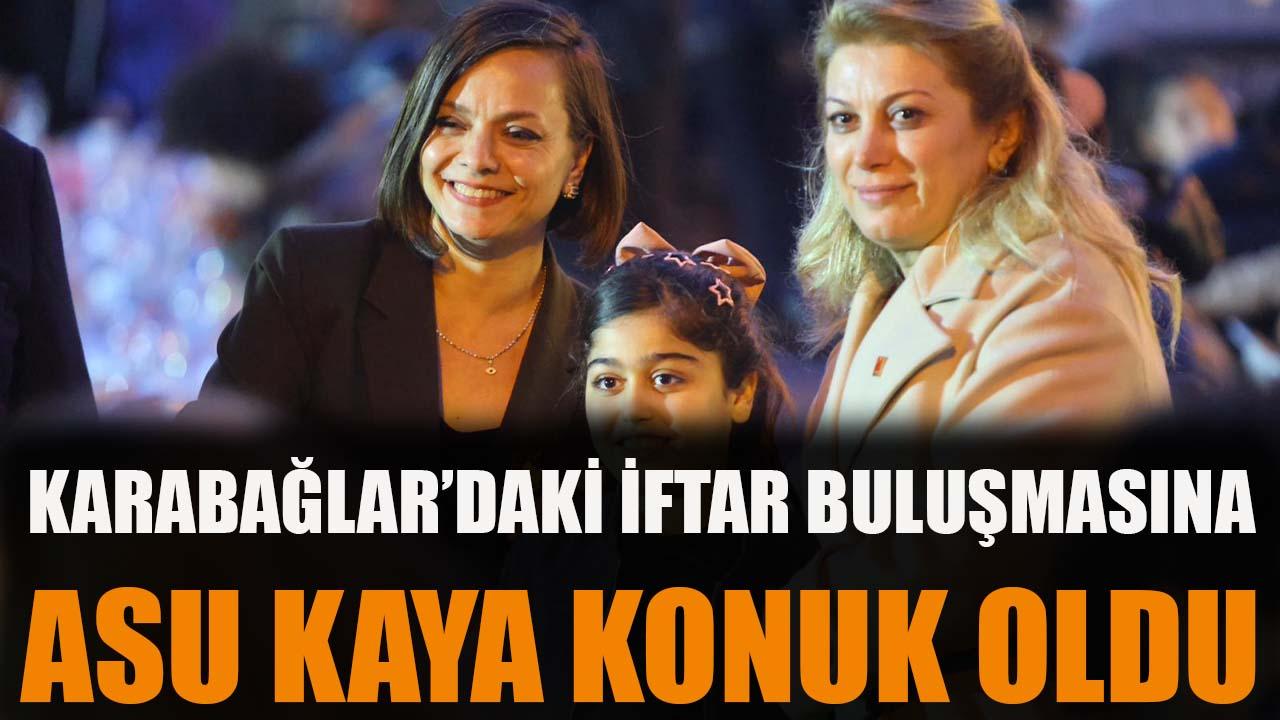 Karabağlar ’daki iftar buluşmasına Asu Kaya konuk oldu