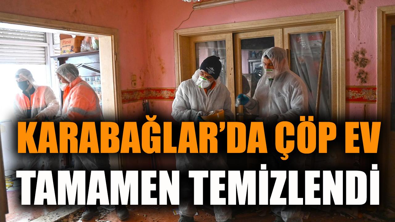 Karabağlar’da Çöp Ev Tamamen Temizlendi