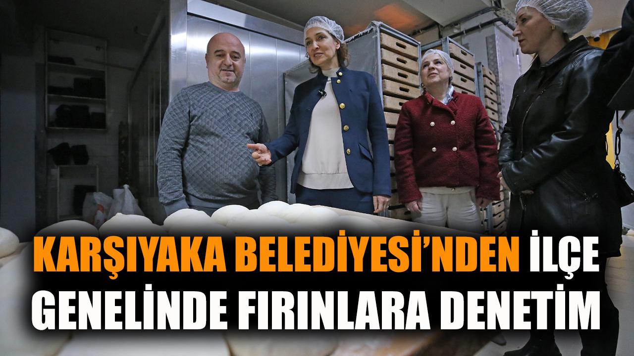 Karşıyaka Belediyesi'nden ilçe genelinde fırınlara denetim