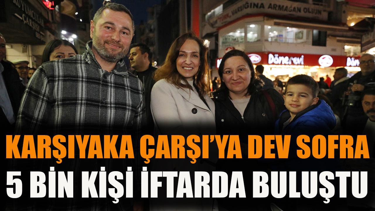 Karşıyaka Çarşı’ya dev sofra: 5 bin kişi iftarda buluştu