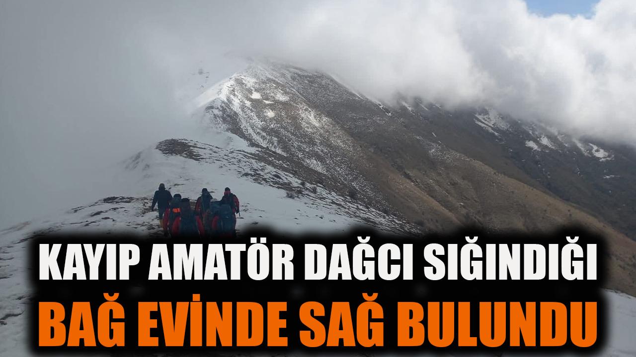 Kayıp amatör dağcı sığındığı bağ evinde sağ bulundu