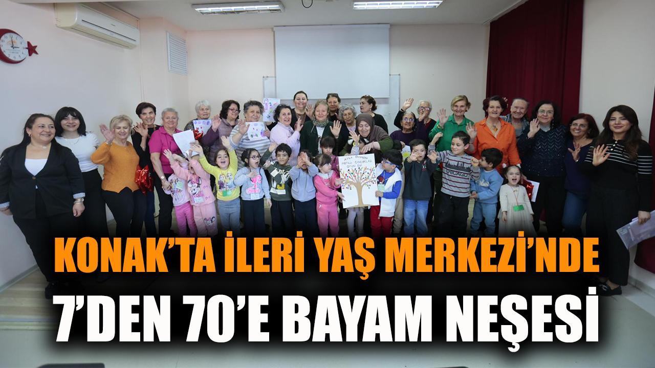 Konak’ın İleri Yaş Merkezi’nde 7'den 70'e bayram neşesi