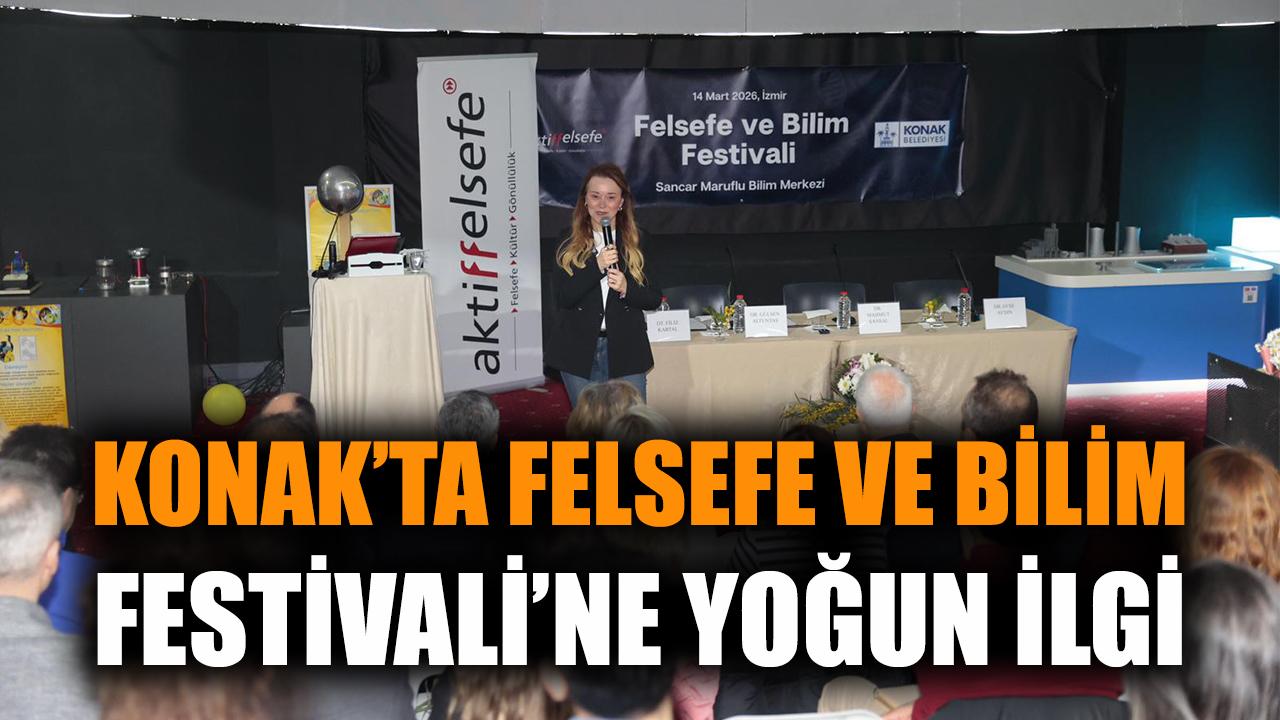 Konak’ta Felsefe ve Bilim Festivali’ne yoğun ilgi