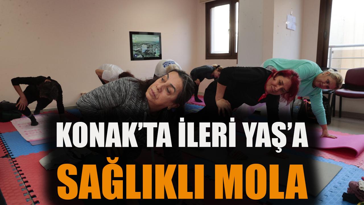 Konak’tan İleri Yaş’a sağlıklı mola