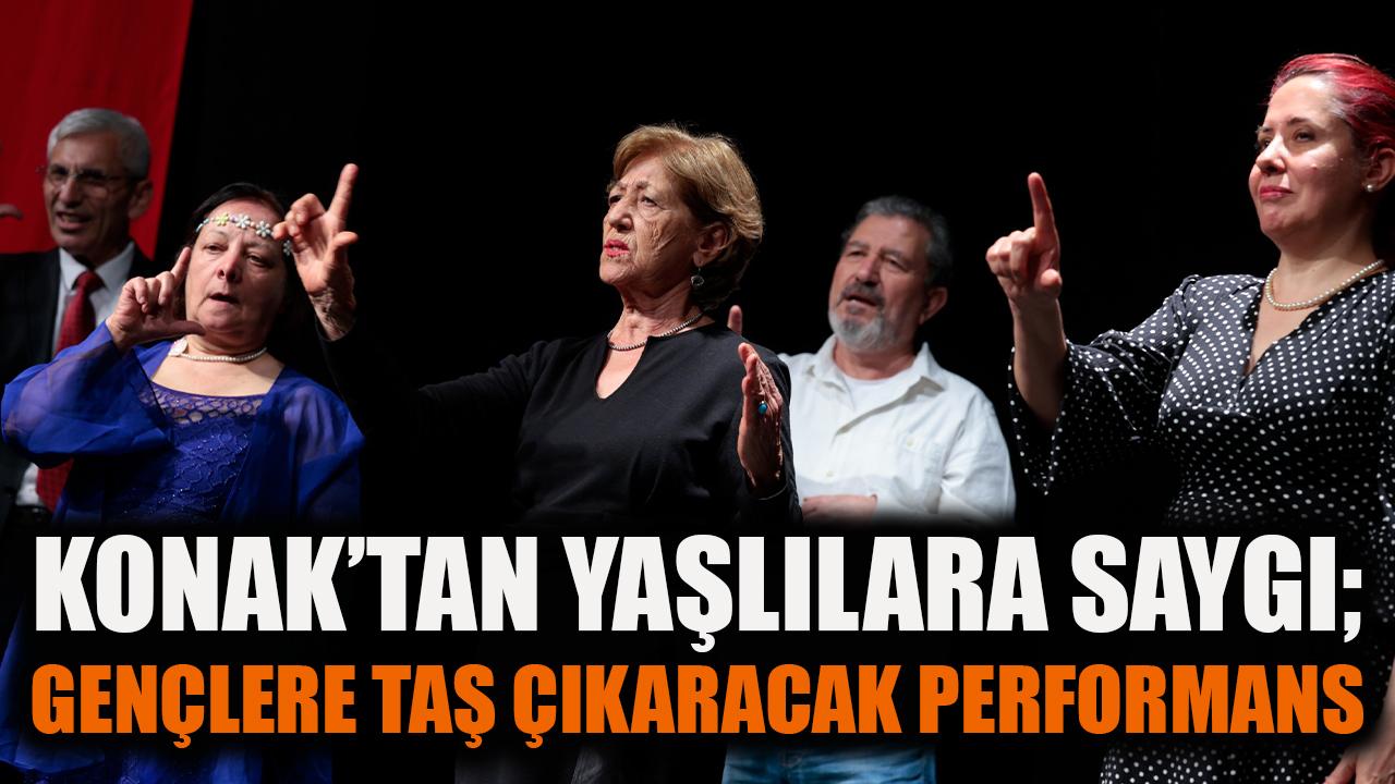 Konak’tan Yaşlılara Saygı; Gençlere taş çıkaran performans