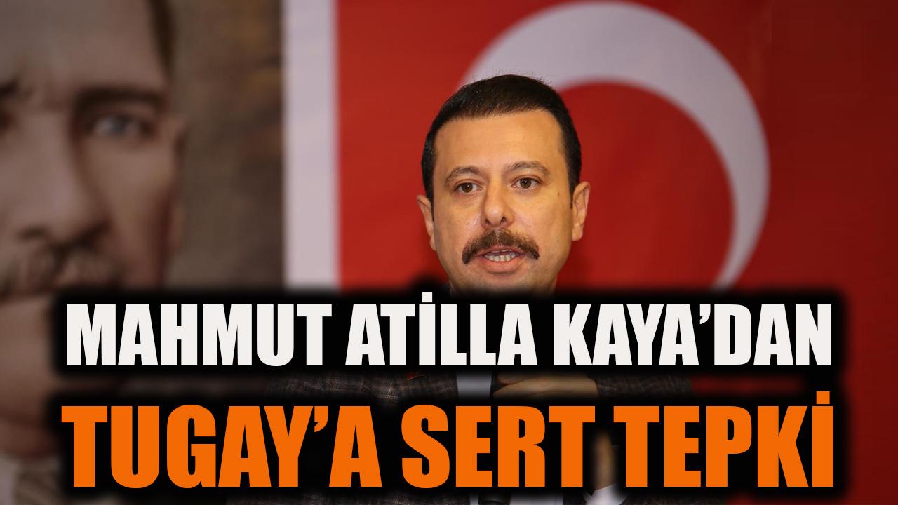 Mahmut Atilla Kaya'dan Tugay'a sert tepki