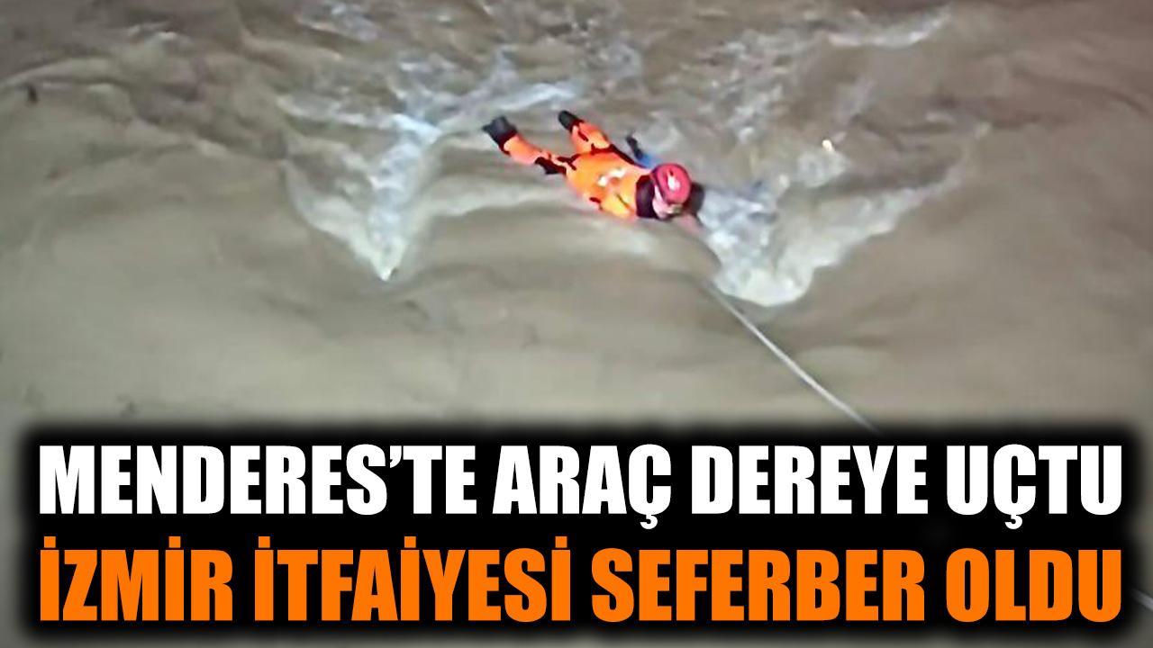 Menderes’te araç dereye uçtu, İzmir İtfaiyesi seferber oldu