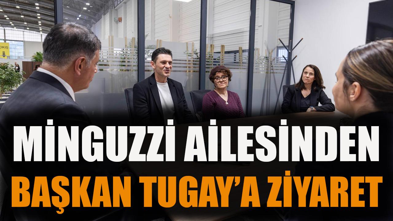 Minguzzi ailesinden Başkan Tugay’a ziyaret