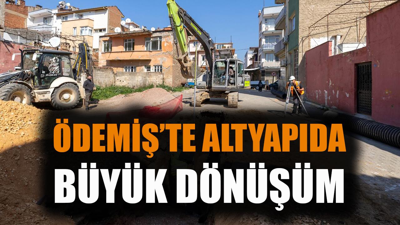 Ödemiş’te altyapıda büyük dönüşüm
