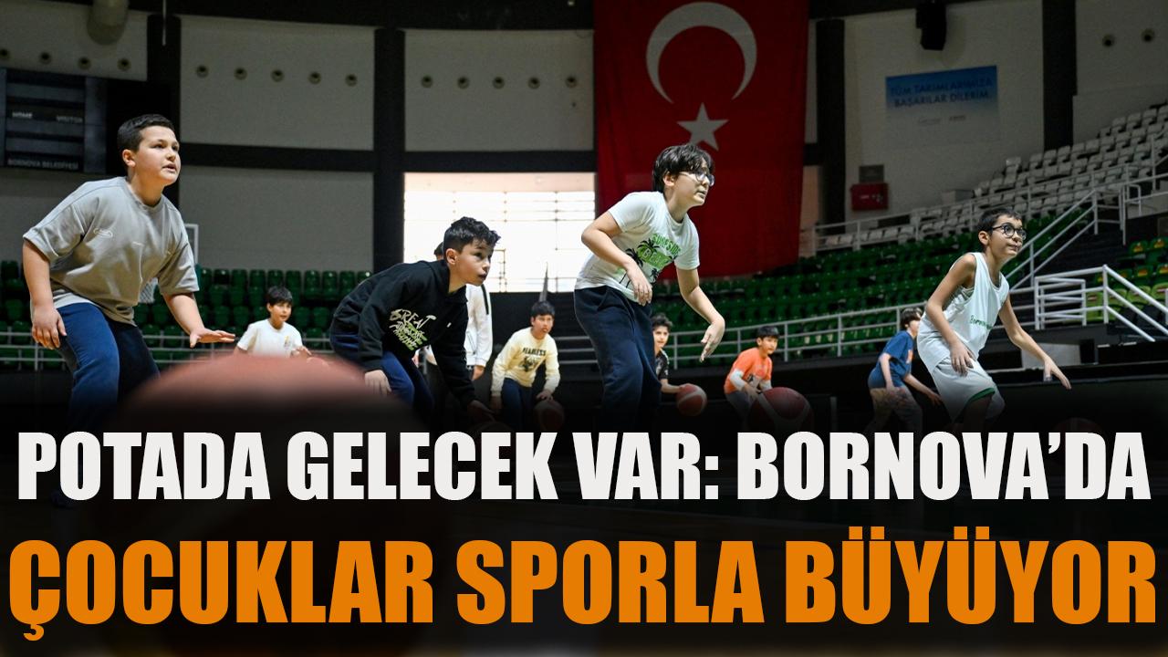 Potada gelecek var: Bornova’da çocuklar sporla büyüyor
