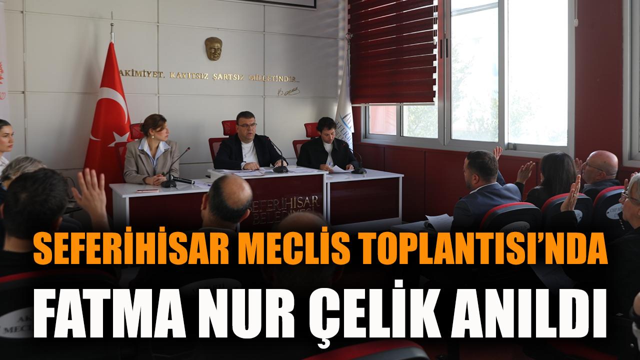 Seferihisar Meclis Toplantısı’nda Fatma Nur Çelik anıldı