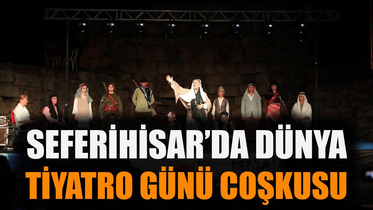 Seferihisar'da Dünya Tiyatro Günü coşkusu