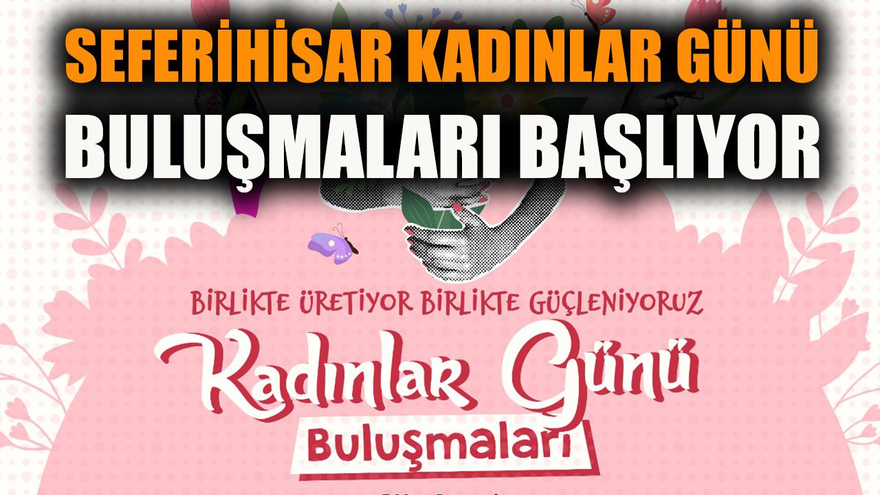 Seferihisar’da Kadınlar Günü Buluşmaları başlıyor