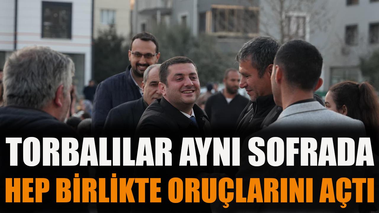 Torbalılılar Aynı Sofrada Hep Birlikte Oruçlarını Açtı