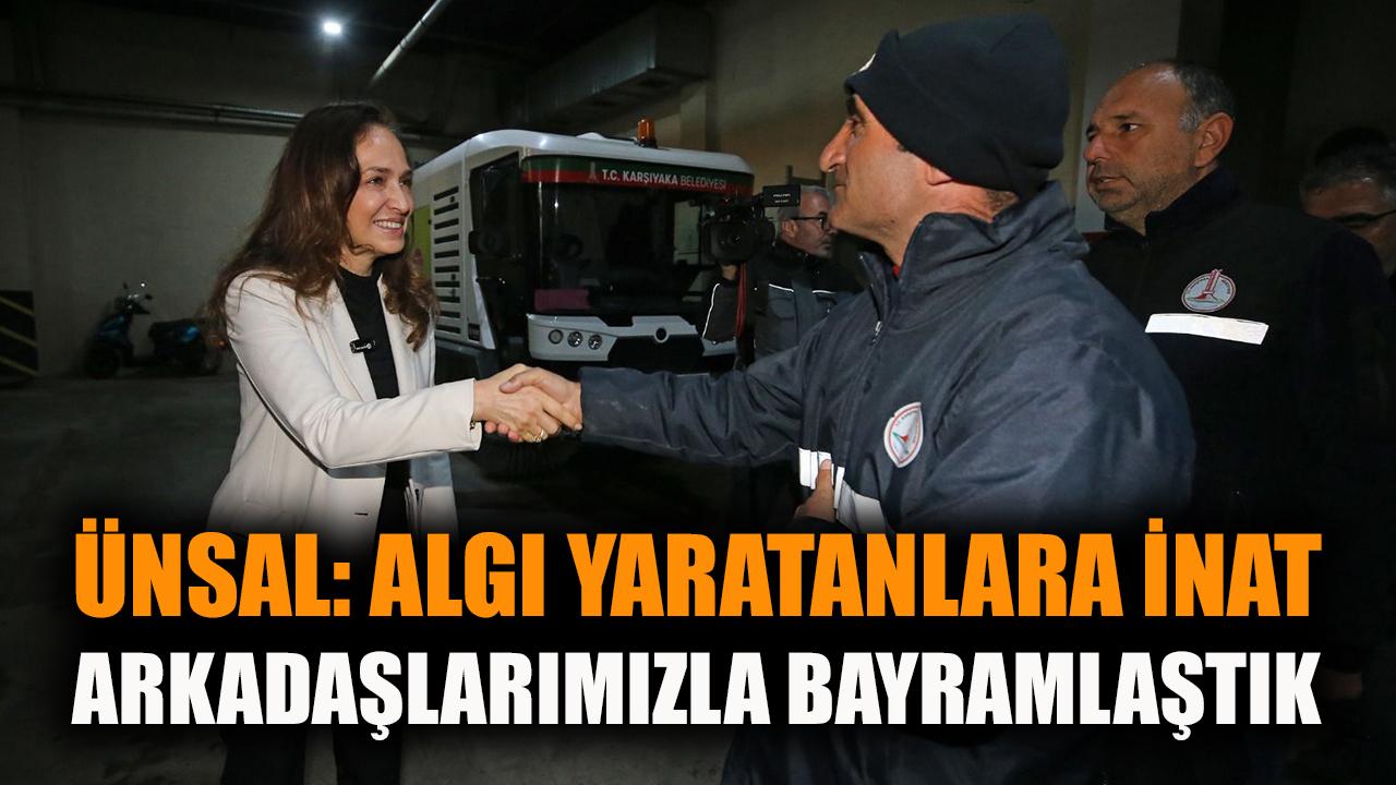 Ünsal: Algı yaratanlara inat arkadaşlarımızla bayramlaştık