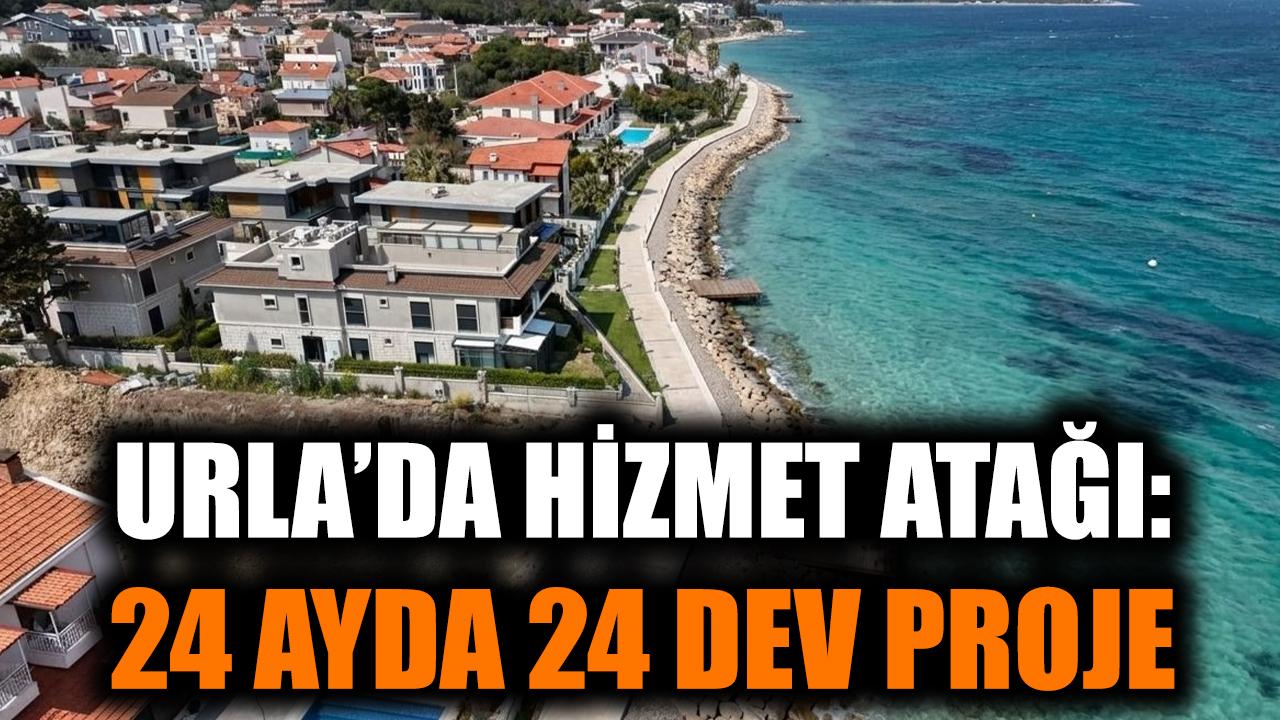 Urla’da Hizmet Atağı: 24 Ayda 24 Dev Proje