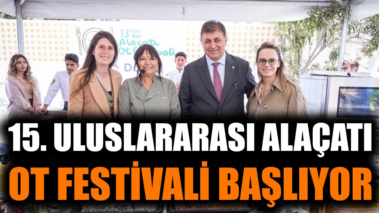 15. Uluslararası Alaçatı Ot Festivali başlıyor
