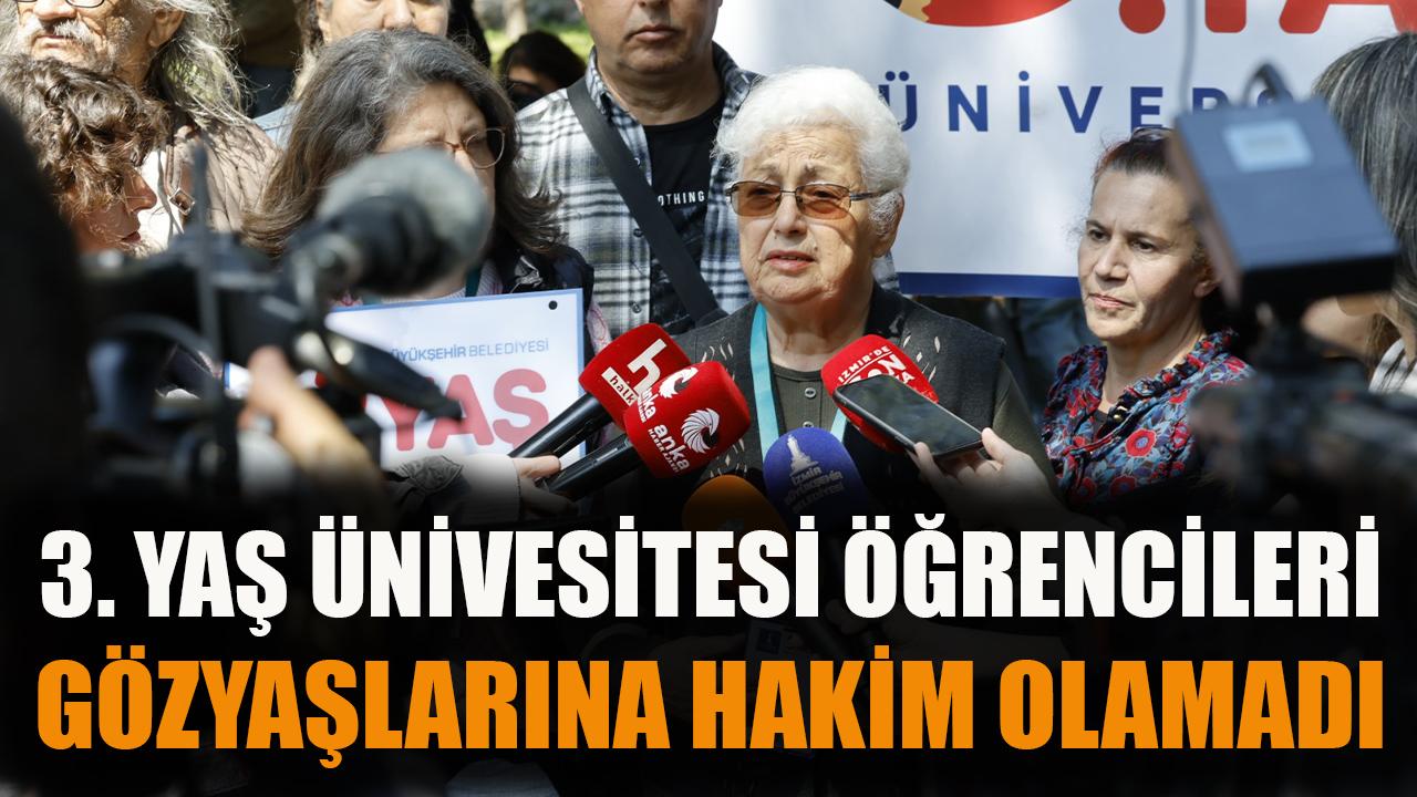 3. Yaş Üniversitesi öğrencileri gözyaşlarına hâkim olamadı