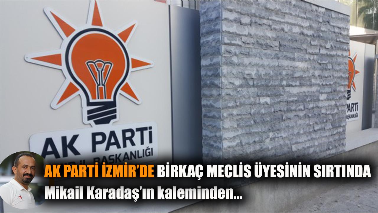 AK Parti İzmir'de Bir Kaç Meclis Üyesinin Sırtında