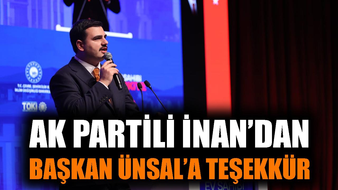 AK Parti'li İnan'dan Başkan Ünsal’a teşekkür