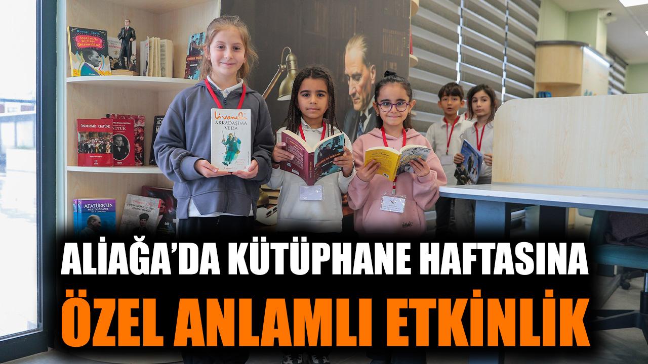 Aliağa’da Kütüphane Haftasına Özel Anlamlı Etkinlik