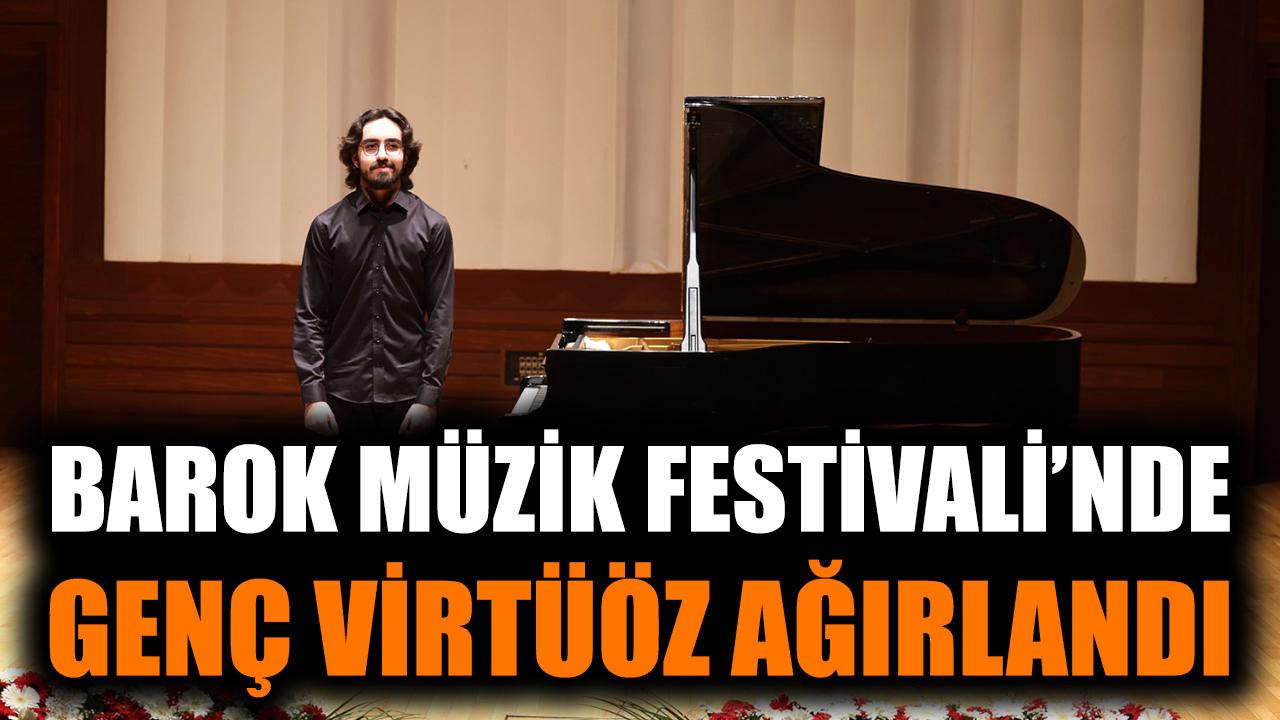 Barok Müzik Festivali’nde genç virtüöz ağırlandı