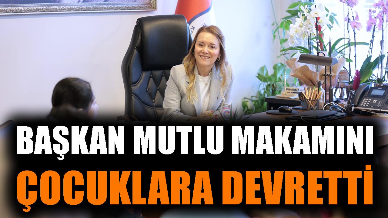 Başkan Mutlu makamını çocuklara devretti