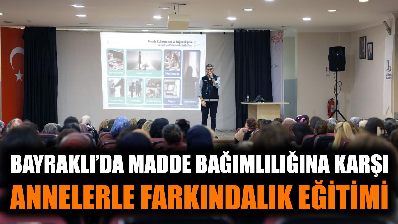 Bayraklı’da Madde Bağımlılığına Karşı Annelerle Farkındalık Eğitimi