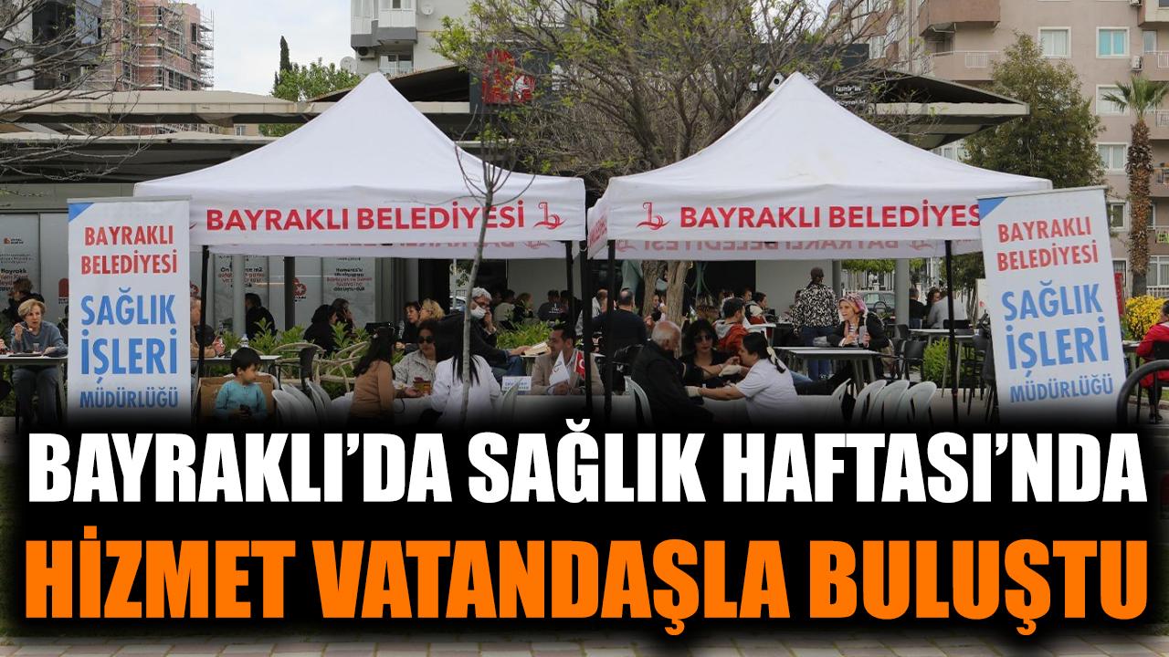 Bayraklı’da Sağlık Haftası’nda Hizmet Vatandaşla Buluştu