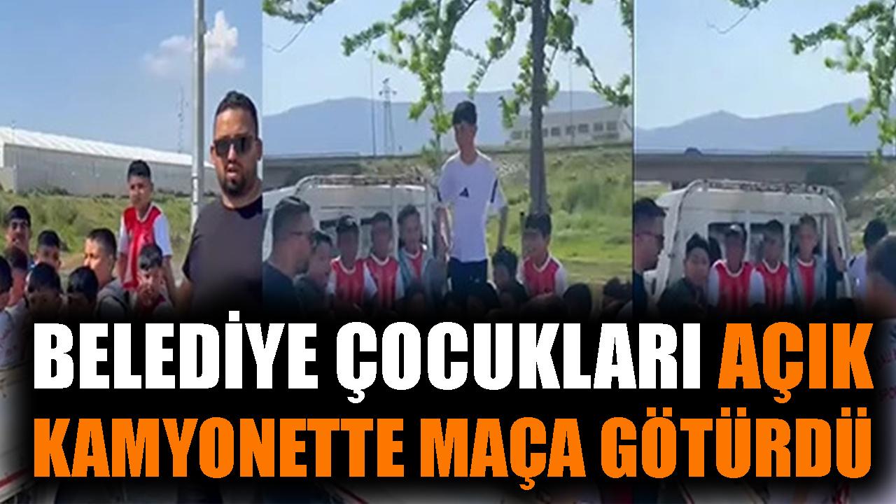 Belediye çocukları açık kamyonette maça götürdü