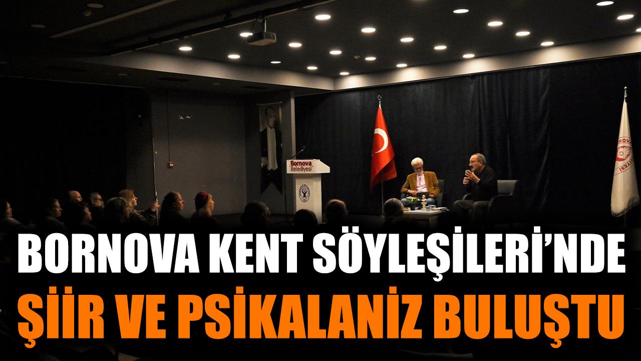 Bornova Kent Söyleşileri’nde şiir ve psikanaliz buluştu