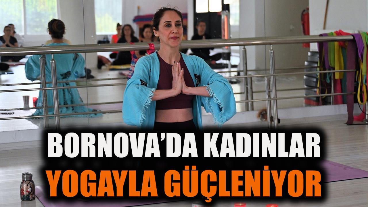 Bornova’da kadınlar yogayla güçleniyor