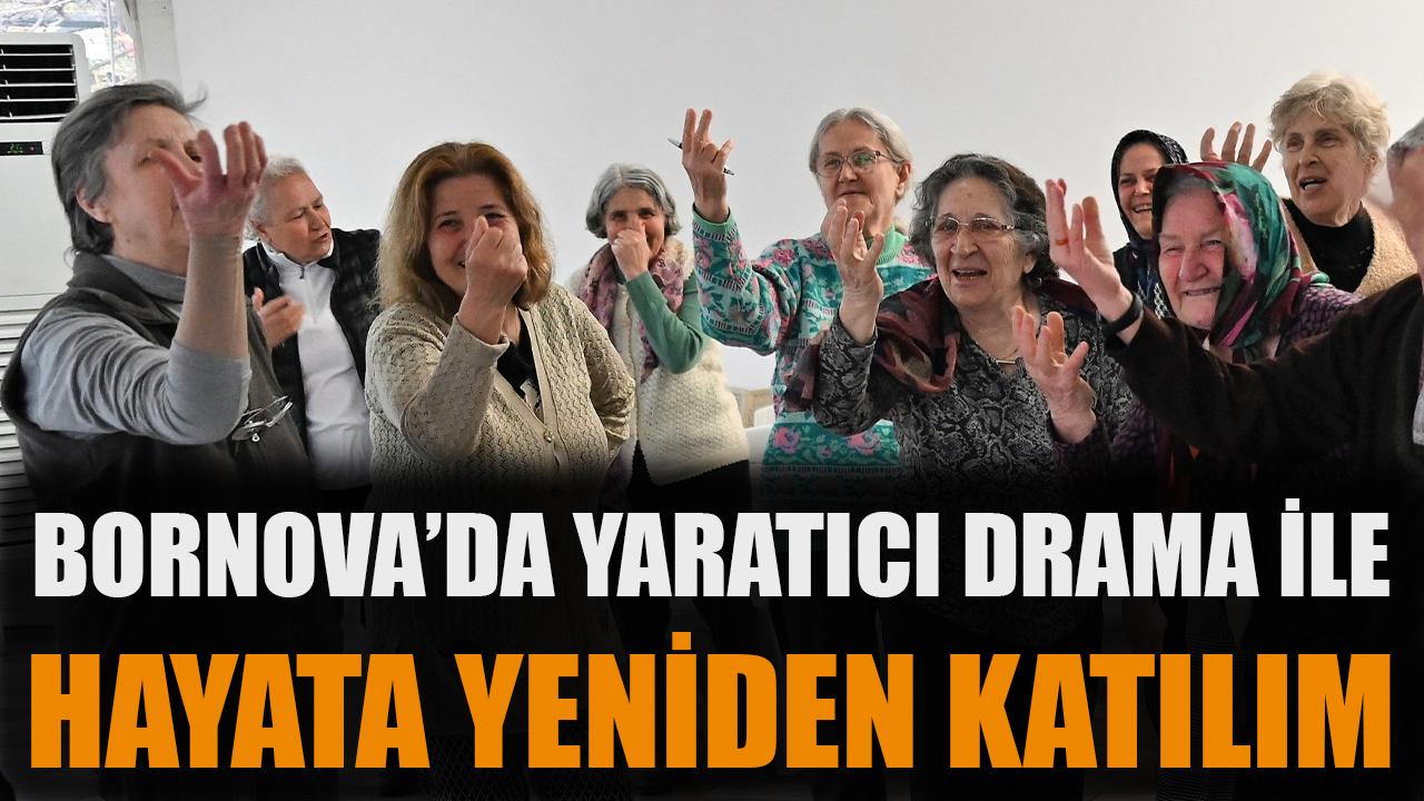 Bornova’da yaratıcı drama ile hayata yeniden katılım