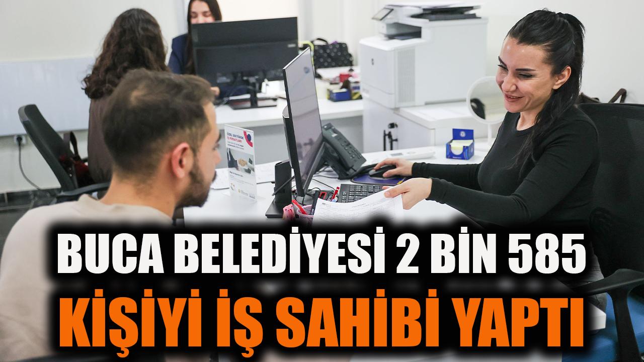 Buca Belediyesi 2 bin 585 kişiyi iş sahibi yaptı
