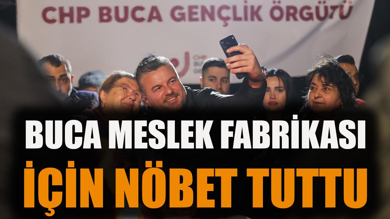 Buca Meslek Fabrikası için nöbet tuttu