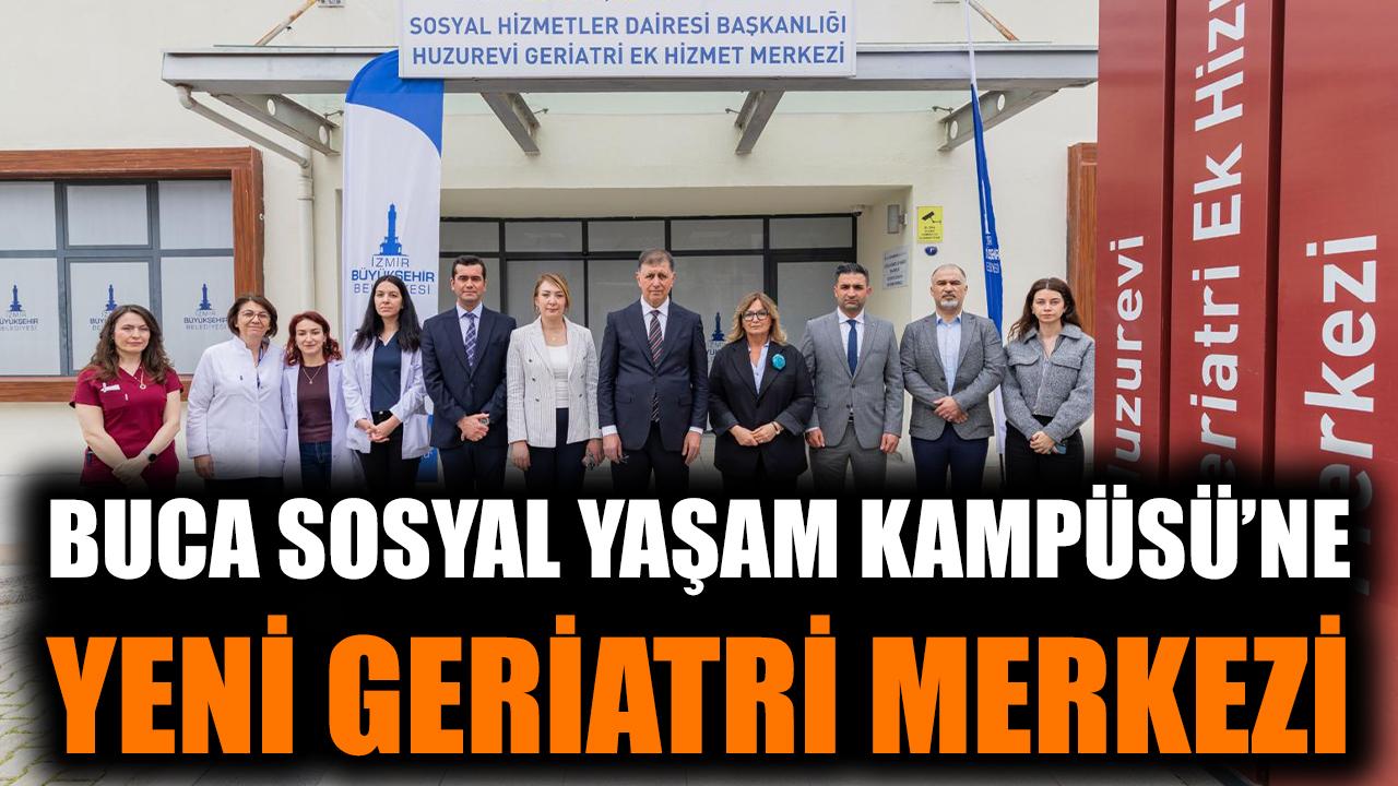 Buca Sosyal Yaşam Kampüsü’ne yeni geriatri merkezi