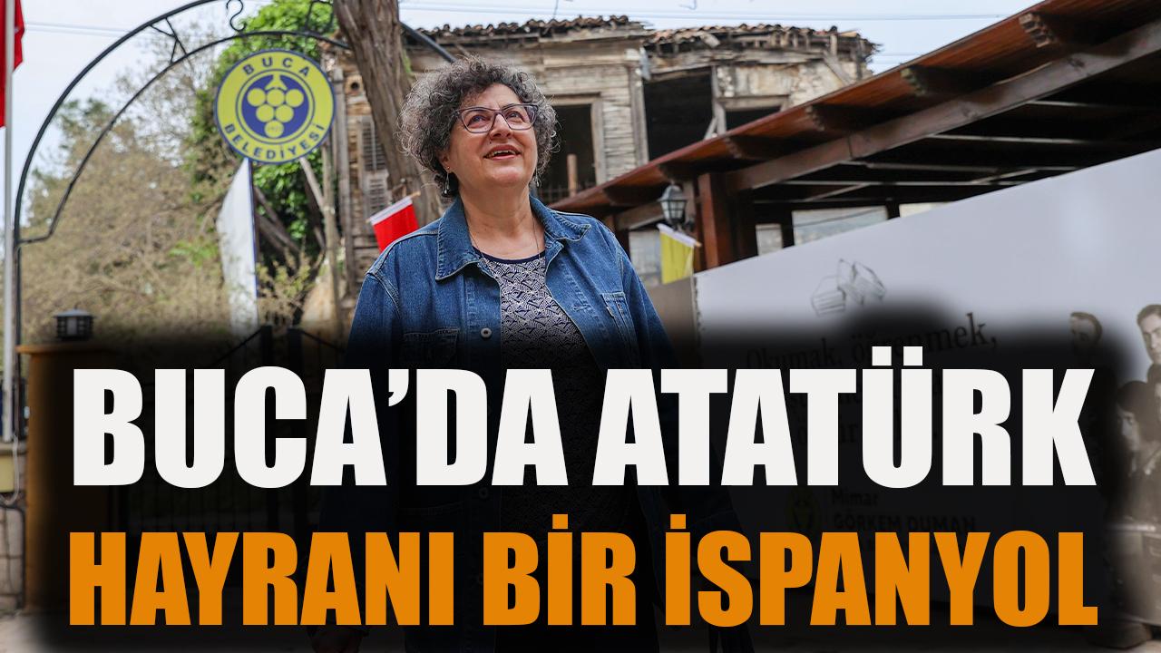 Buca’da Atatürk hayranı bir İspanyol