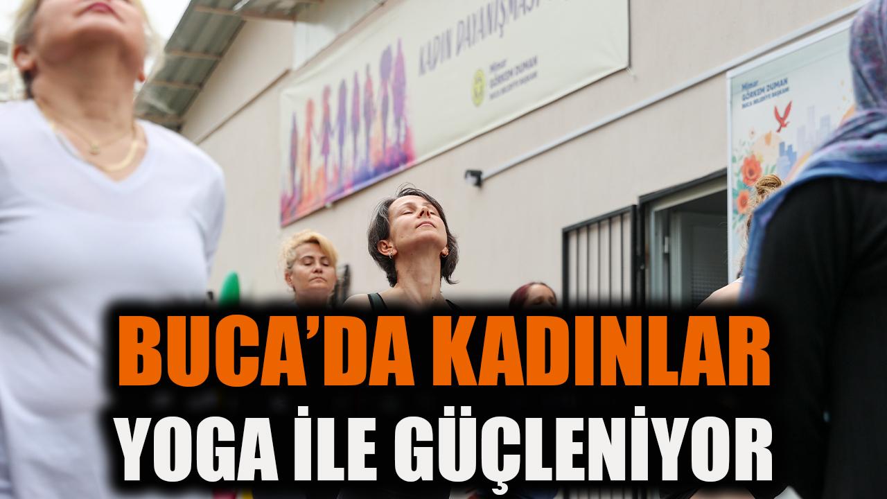 Bucalı kadınlar yoga ile güçleniyor