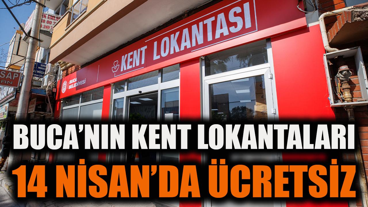 Buca’nın Kent Lokantaları 14 Nisan'da ücretsiz