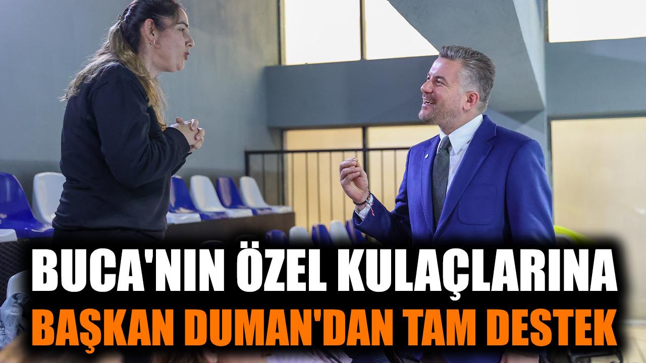 Buca'nın özel kulaçlarına Başkan Duman'dan tam destek
