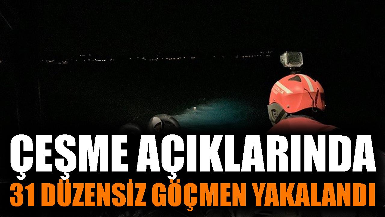 Çeşme açıklarında 31 düzensiz göçmen yakalandı