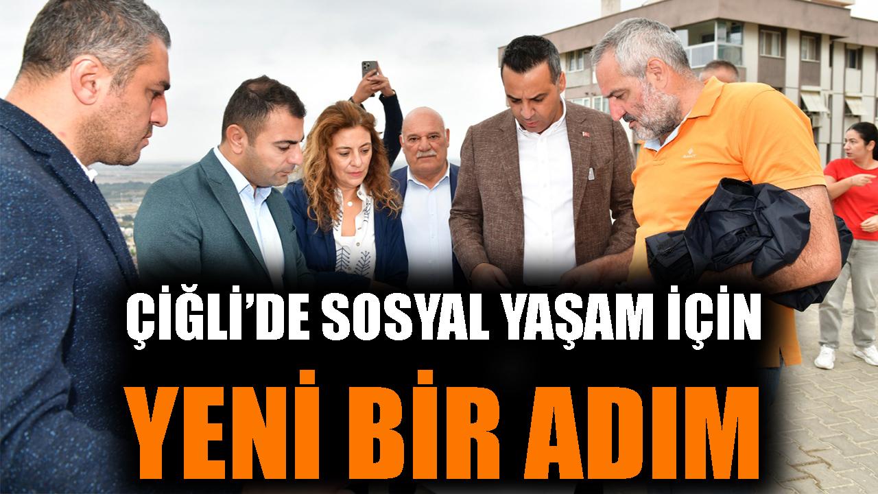 Çiğli’de Sosyal Yaşam İçin Yeni Bir Adım