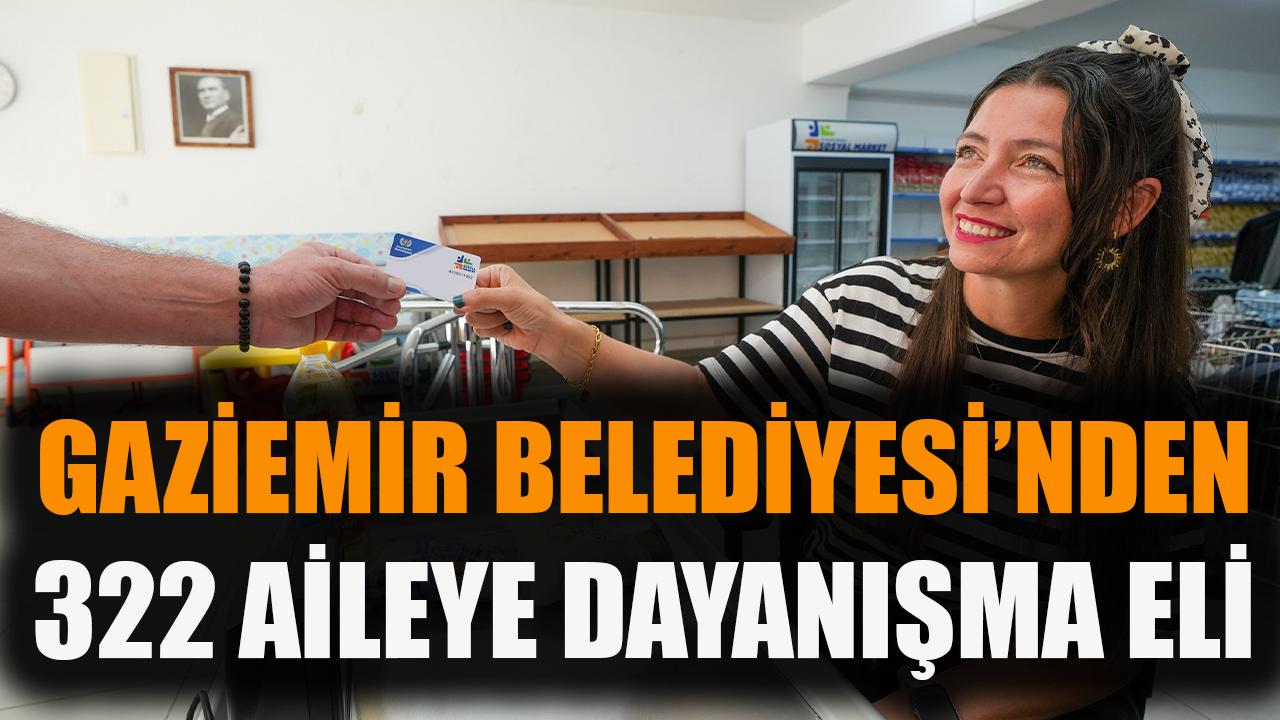 Gaziemir Belediyesi’nden 322 aileye dayanışma eli