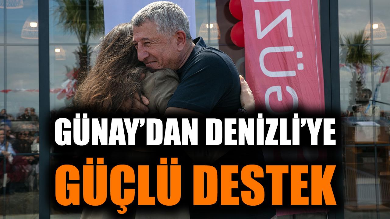 Günay’dan Denizli’ye Güçlü Destek