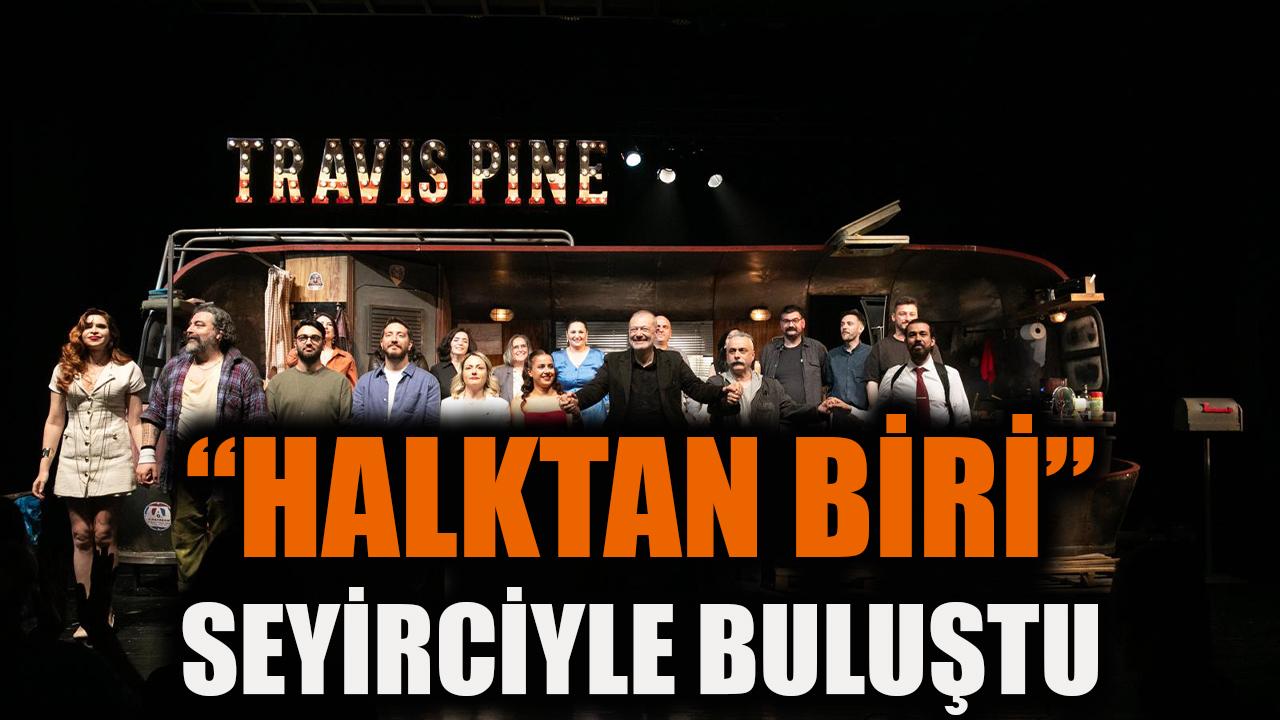 “Halktan Biri” seyirciyle buluştu